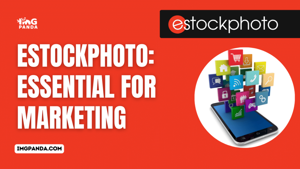 eStockPhoto: Essential for Marketing
