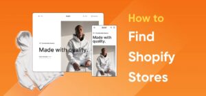 How to Find Shopify Stores: 5 Proven-effective Methods [2023]