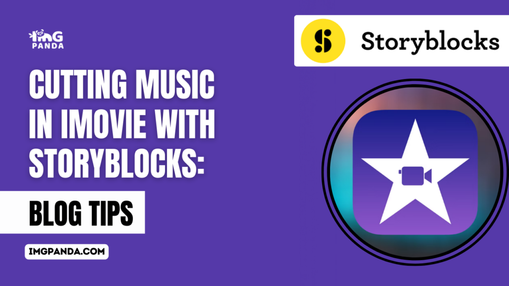 Cutting Music in iMovie with Storyblocks: Blog Tips