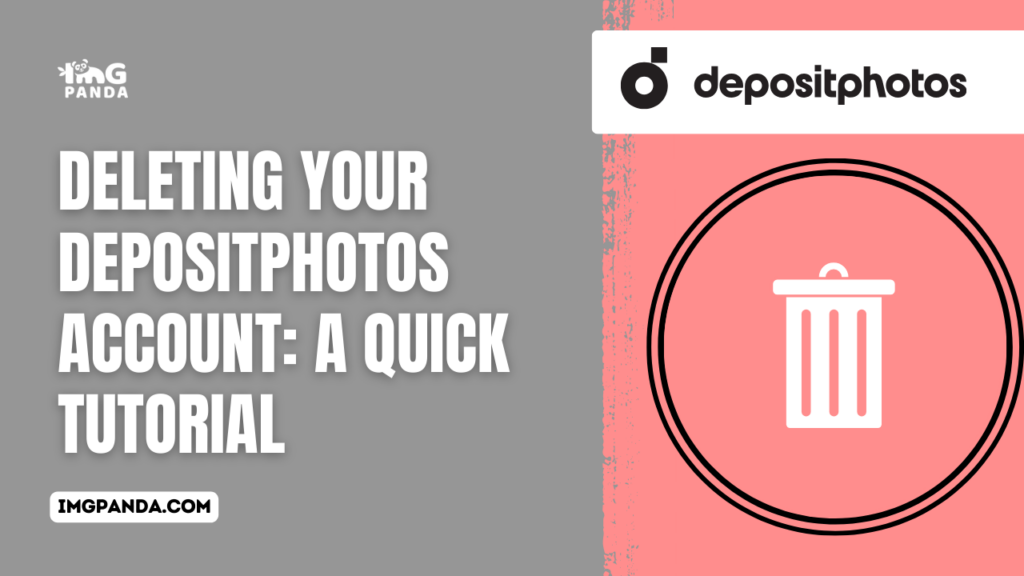 Deleting Your Depositphotos Account: A Quick Tutorial