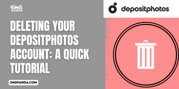 Deleting Your Depositphotos Account A Quick Tutorial