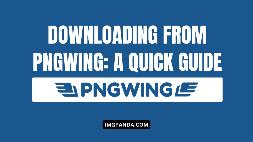 Downloading from PNGWing: A Quick Guide