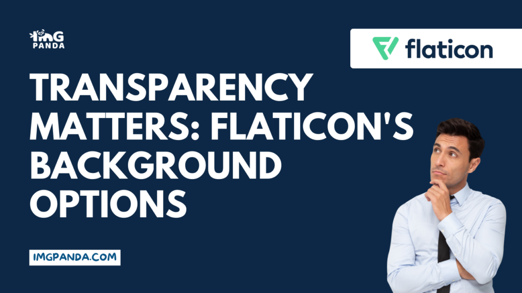 Transparency Matters: Flaticon’s Background Options