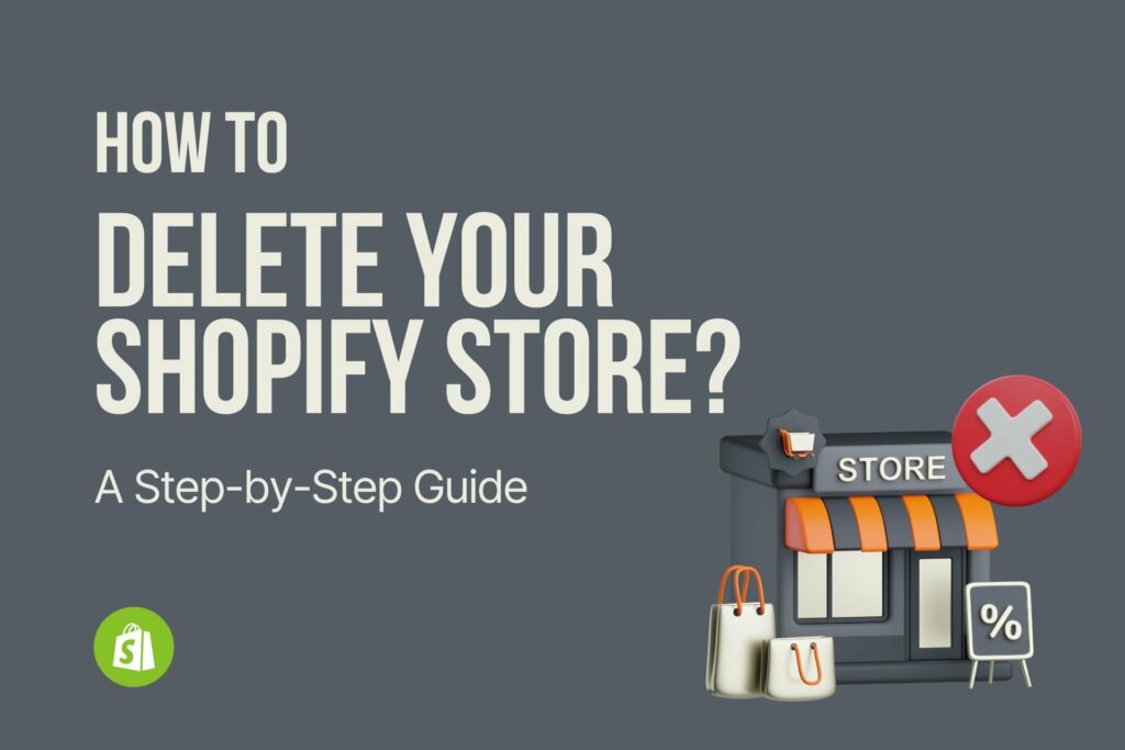 Vanishing Act Deleting Your Shopify Store