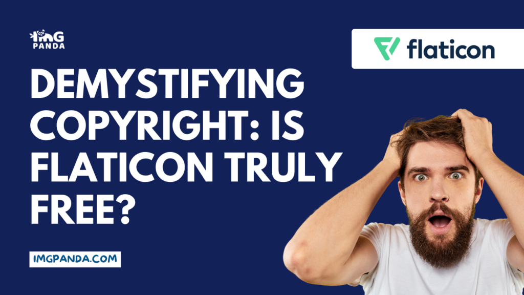 Demystifying Copyright: Is Flaticon Truly Free?
