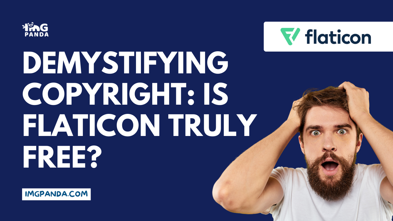 Demystifying Copyright: Is Flaticon Truly Free? | IMGPANDA - A Free ...