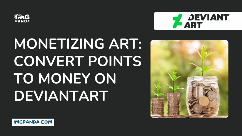 Monetizing Art: Convert Points to Money on DeviantArt