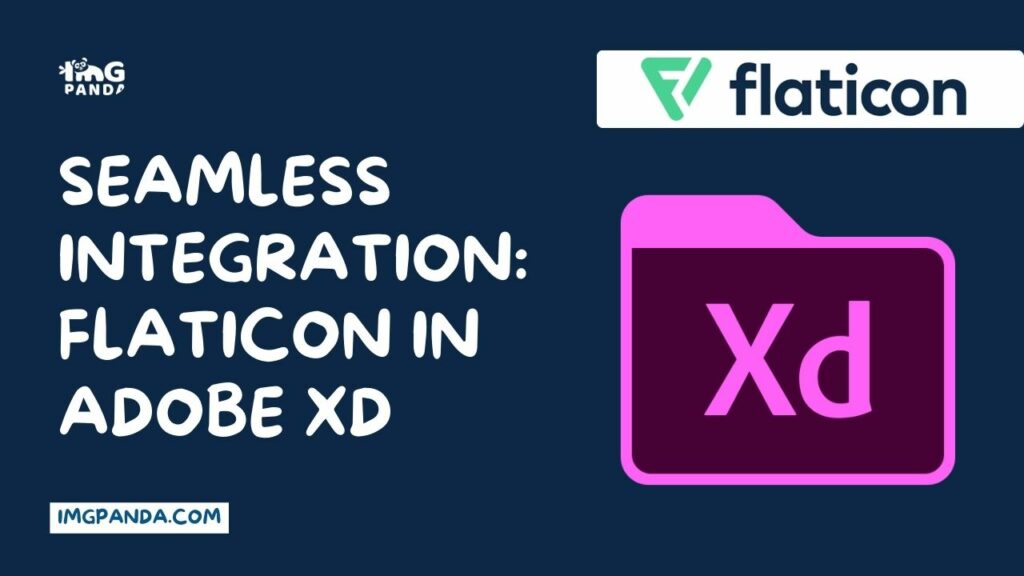 Seamless Integration: Flaticon in Adobe XD