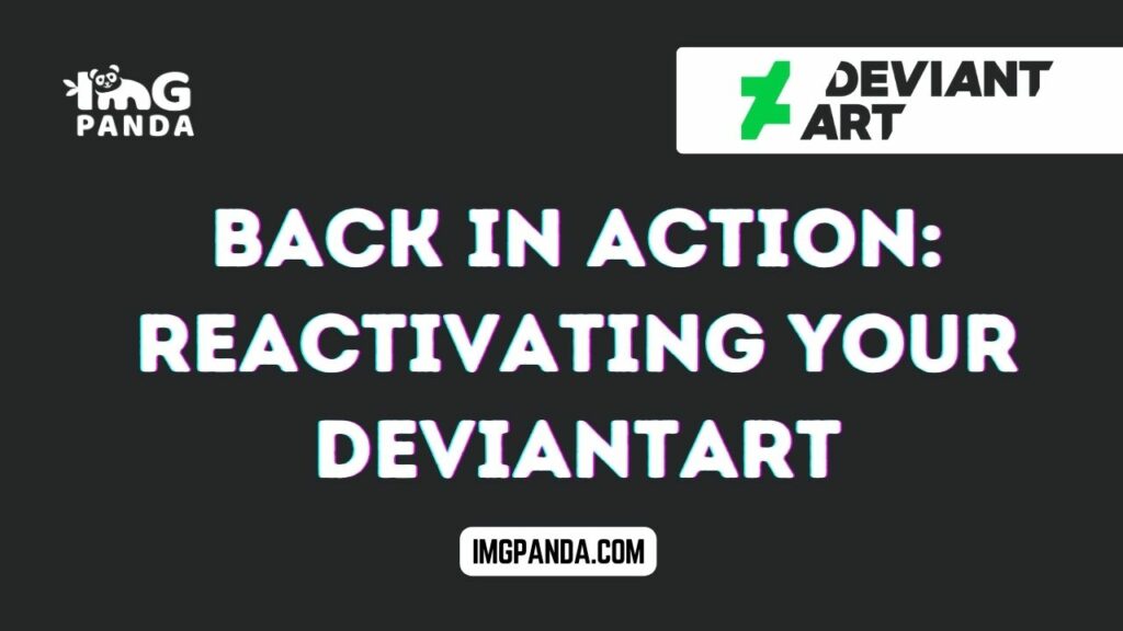 Back in Action Reactivating Your DeviantArt