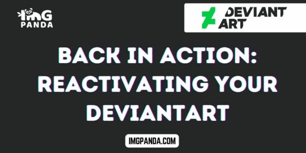 Back in Action Reactivating Your DeviantArt