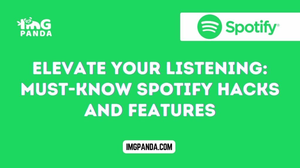 Elevate Your Listening Must-Know Spotify Hacks and Features