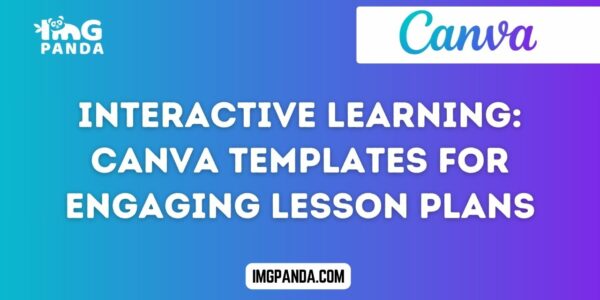 Interactive Learning Canva Templates for Engaging Lesson Plans