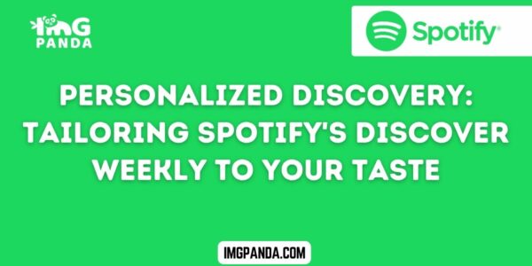 Personalized Discovery Tailoring Spotify's Discover Weekly to Your Taste