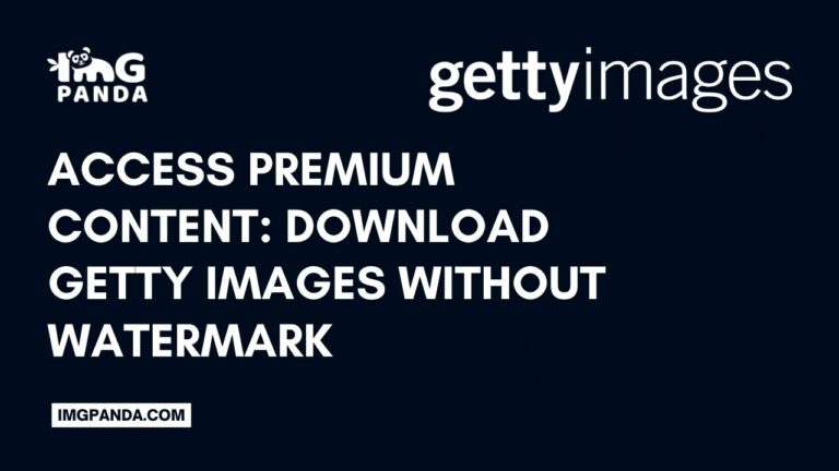 Access Premium Content Download Getty Images Without Watermark