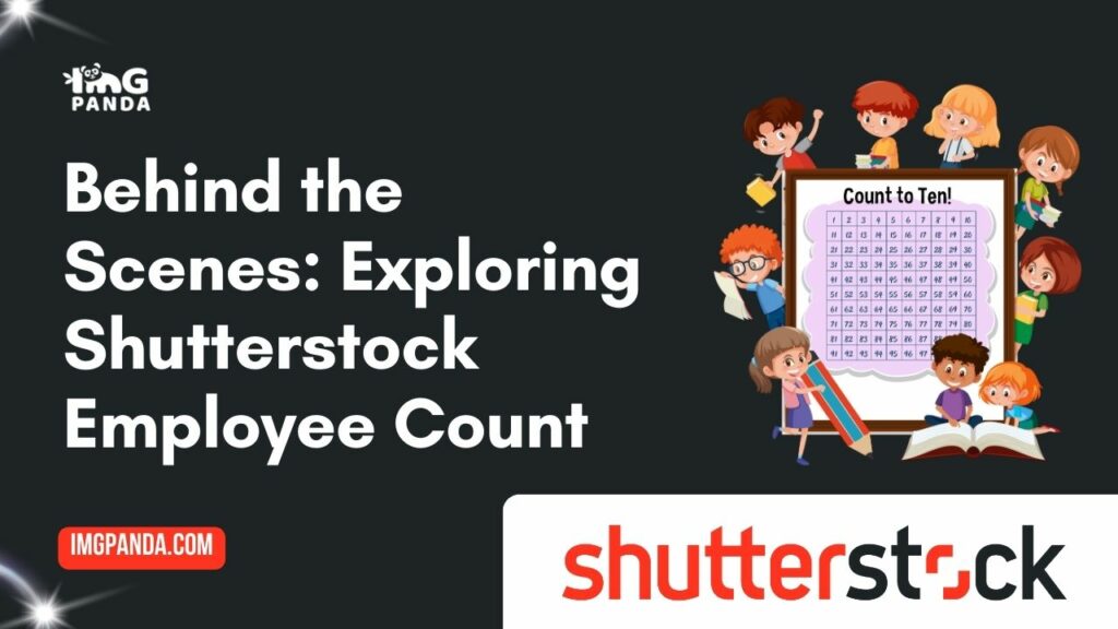 Behind the Scenes Exploring Shutterstock Employee Count