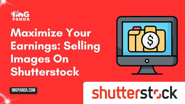 Maximize Your Earnings Selling Images on Shutterstock