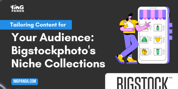 Tailoring Content for Your Audience Bigstockphoto's Niche Collections