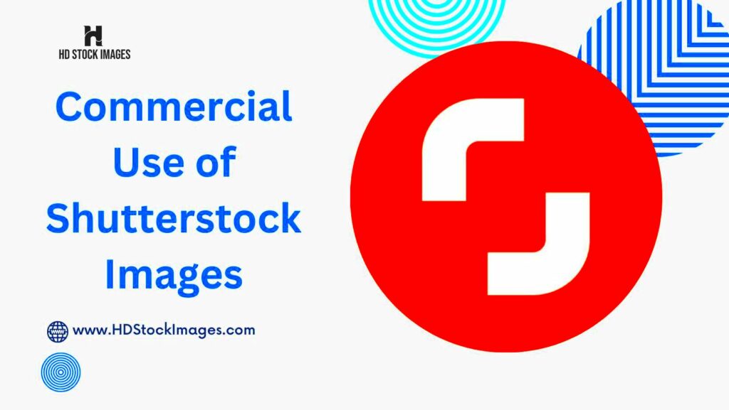 Commercial Use Made Easy: Navigating Shutterstock Licensing