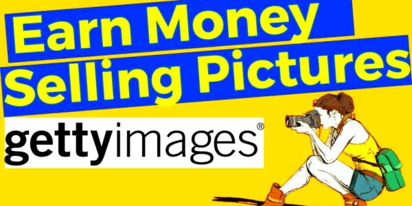 HOW TO EARN MONEY FROM GETTY IMAGES  How to make money selling