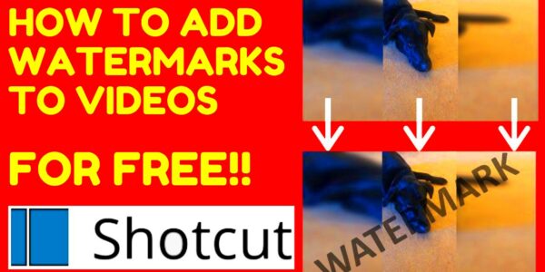 How To Add Watermarks To Videos For Free With Shotcut  Easy Tutorial