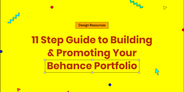 11 Step Guide To Build and Promote Your Behance Portfolio