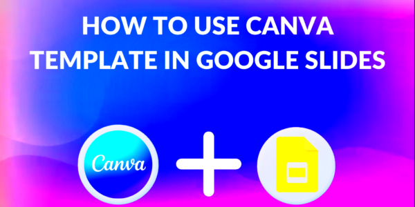 How to Use Canva Template in Google Slides  Canva Templates