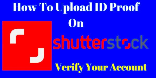 How To Upload ID Proof On Shutterstock  How To Verify My ID On Stock