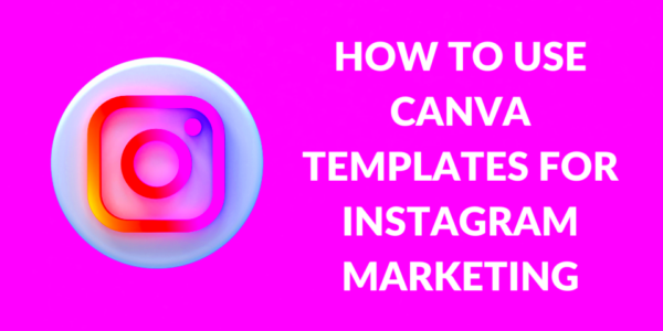 How to Use Canva Templates for Instagram Marketing  Canva Templates