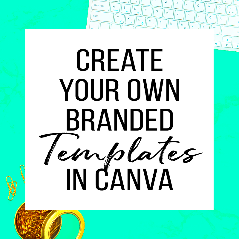 How To Create Templates In Canva For Quick Designs  Kate Danielle Creative