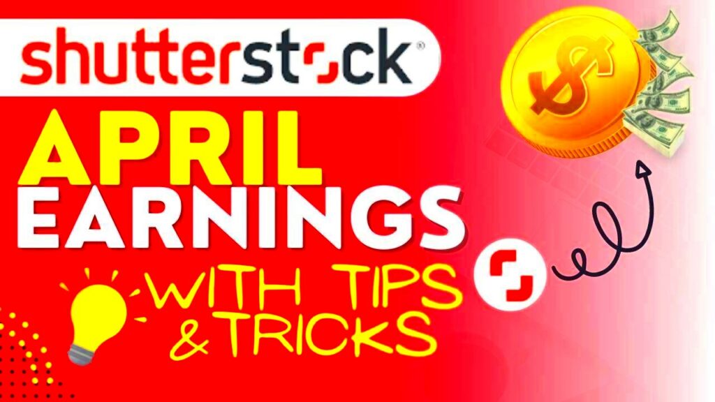 Shutterstock April earnings with tips to get more sales  sell photos