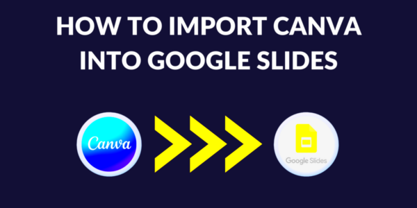 How to Import Canva Into Google Slides  Canva Templates