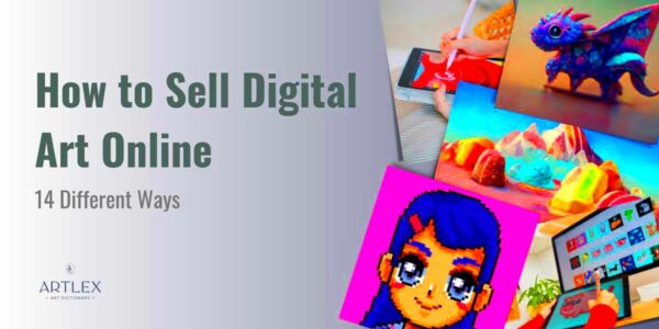 How to Sell Digital Art Online  14 Different Ways  Artlex