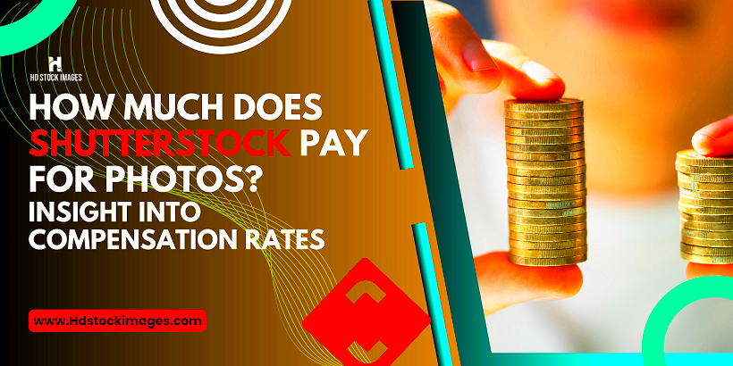 How Much Shutterstock Pays Per Image and Factors Influencing the Rate