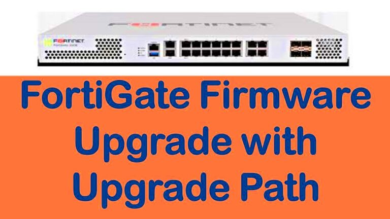 FortiGate Firmware Upgrade Step by Step from an Older Version  How to