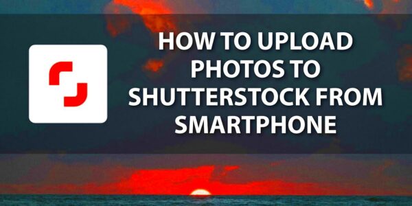 How to upload photos to Shutterstock directly from your smartphone