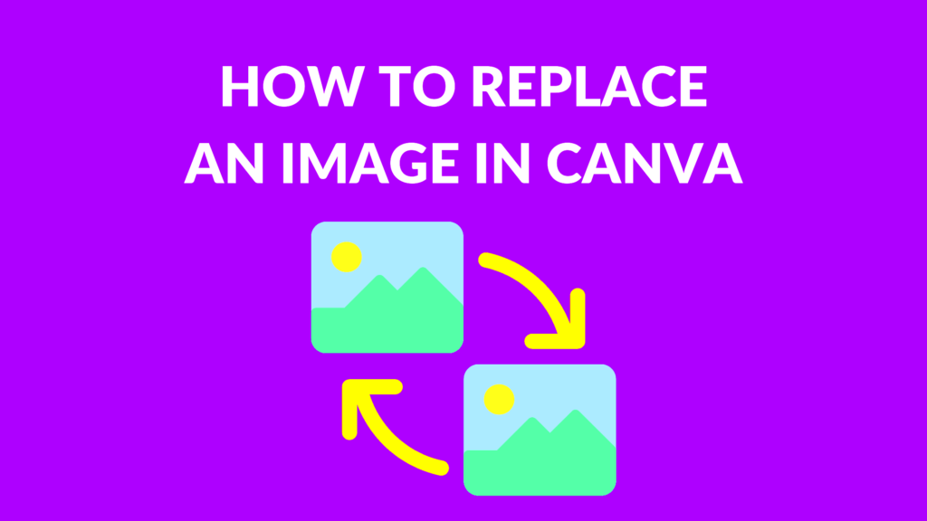 How to Replace an Image in Canva  Canva Templates