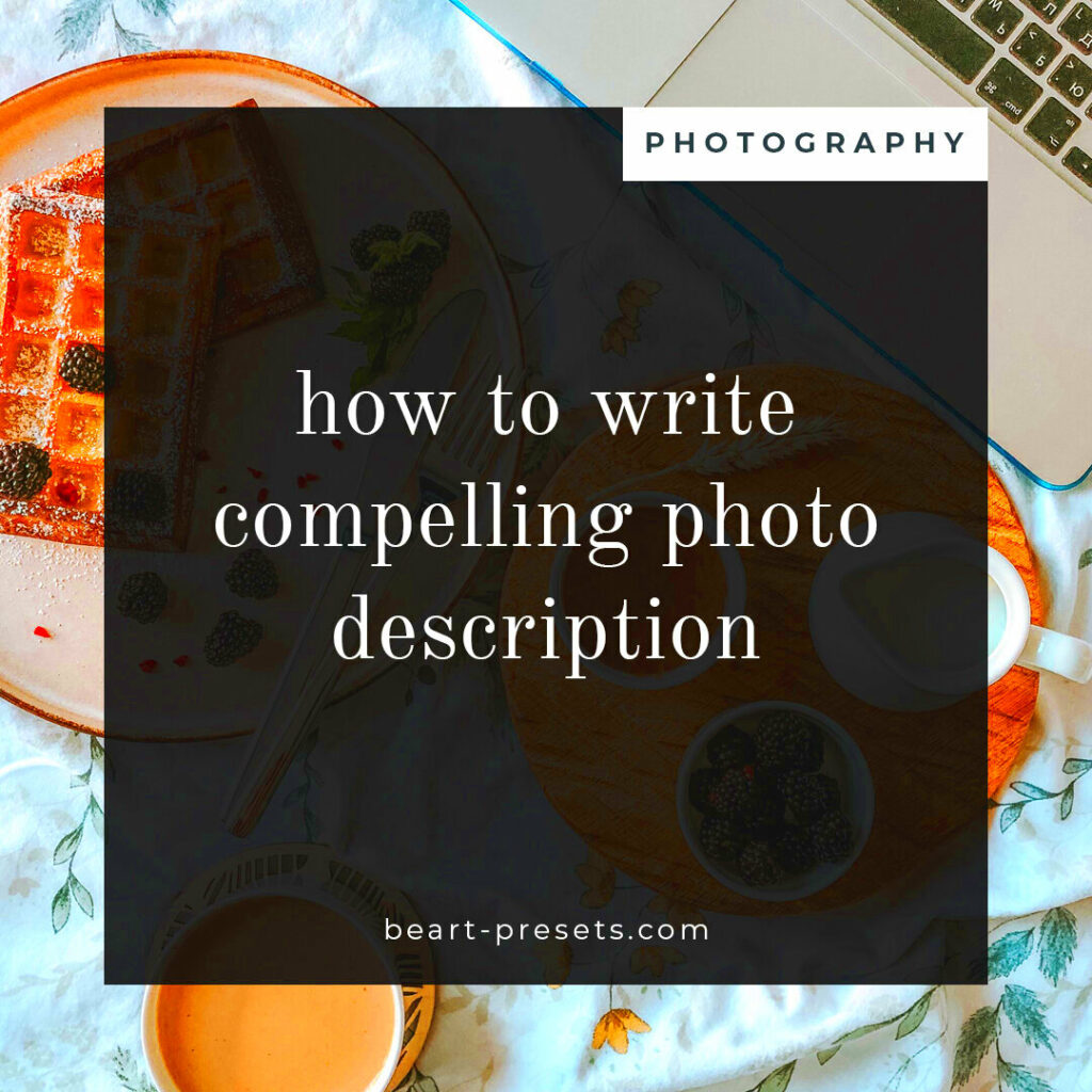 How to Write Compelling Photo Description