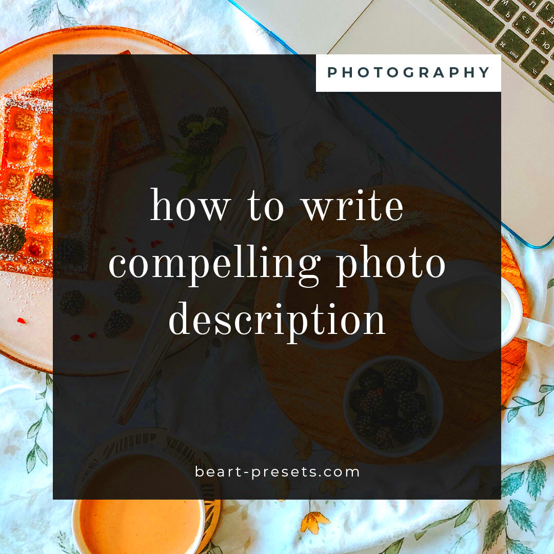 How to Write Compelling Photo Description