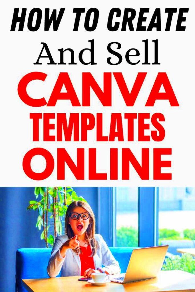 Make and Sell Templates with Canva How to Make and Sell Templates